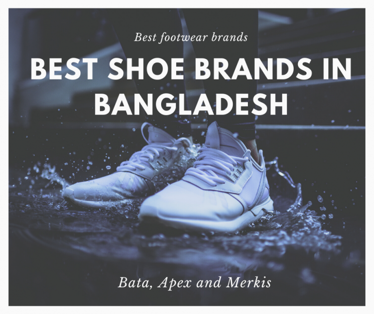 Best Shoe Brands in Bangladesh | Top shoes Brands List in Here